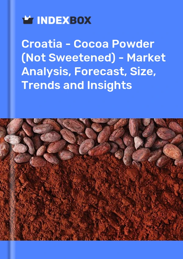 Croatia - Cocoa Powder (Not Sweetened) - Market Analysis, Forecast, Size, Trends and Insights