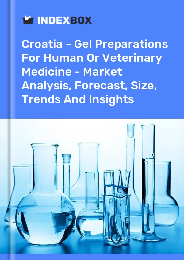 Report Croatia - Gel Preparations for Human or Veterinary Medicine - Market Analysis, Forecast, Size, Trends and Insights for 499$