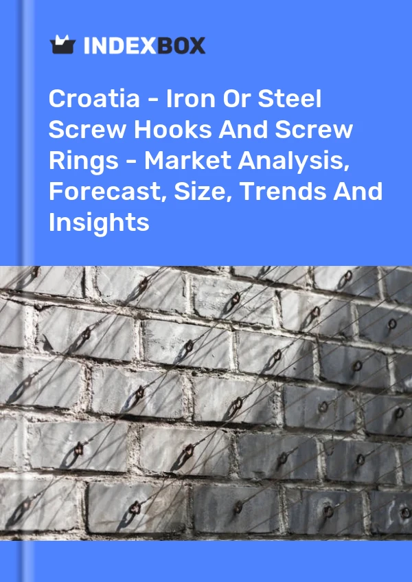 Report Croatia - Iron or Steel Screw Hooks and Screw Rings - Market Analysis, Forecast, Size, Trends and Insights for 499$