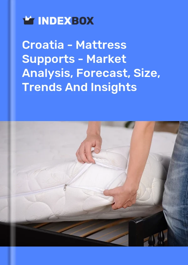 Report Croatia - Mattress Supports - Market Analysis, Forecast, Size, Trends and Insights for 499$