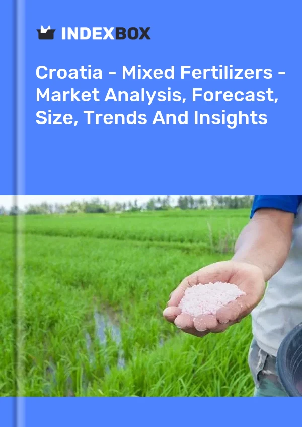 Report Croatia - Mixed Fertilizers - Market Analysis, Forecast, Size, Trends and Insights for 499$