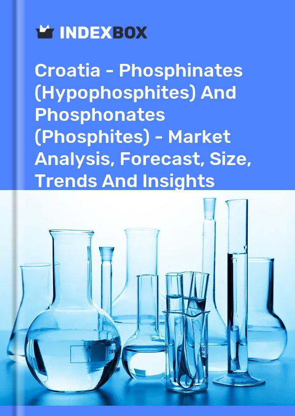 Report Croatia - Phosphinates (Hypophosphites) and Phosphonates (Phosphites) - Market Analysis, Forecast, Size, Trends and Insights for 499$