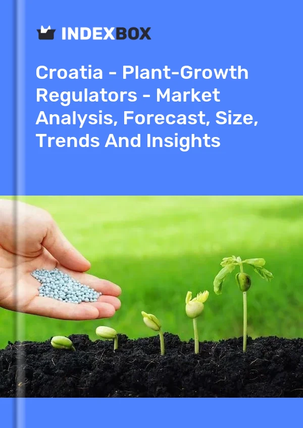 Croatia - Plant-Growth Regulators - Market Analysis, Forecast, Size, Trends And Insights