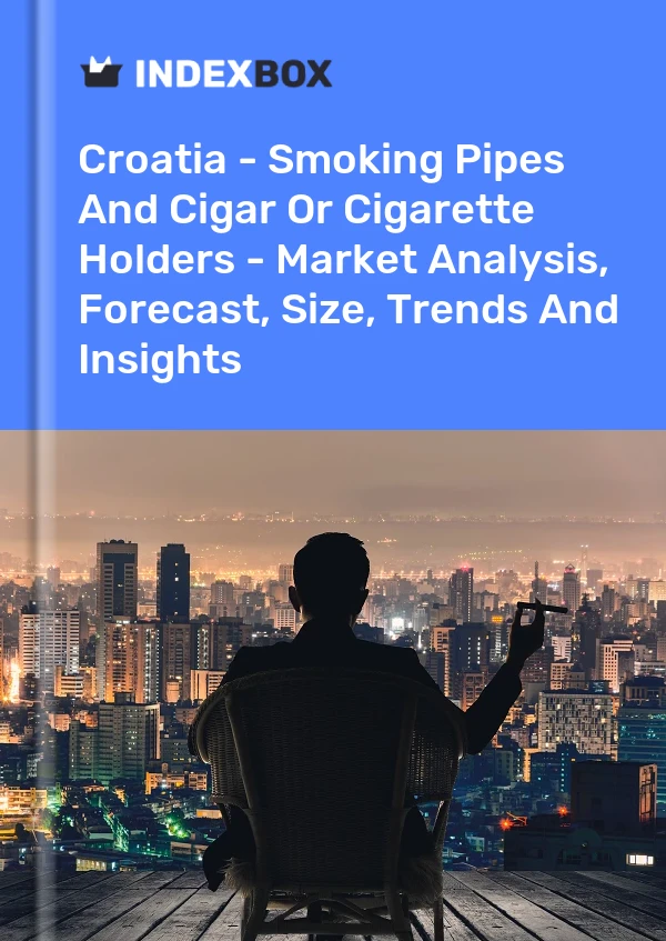 Report Croatia - Smoking Pipes and Cigar or Cigarette Holders - Market Analysis, Forecast, Size, Trends and Insights for 499$