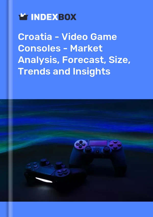 Report Croatia - Video Game Consoles - Market Analysis, Forecast, Size, Trends and Insights for 499$