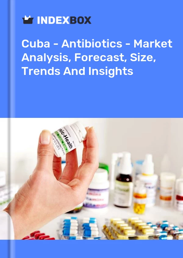 Report Cuba - Antibiotics - Market Analysis, Forecast, Size, Trends and Insights for 499$