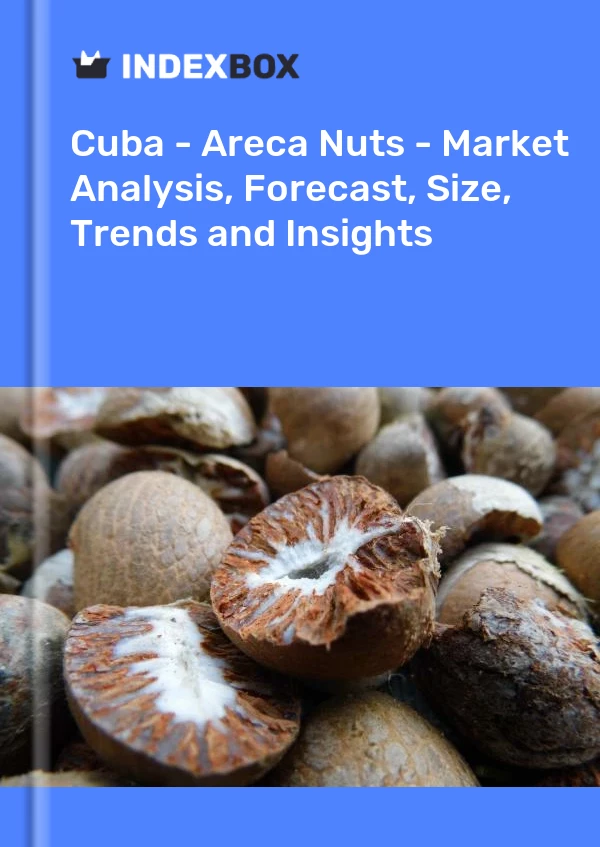 Report Cuba - Areca Nuts - Market Analysis, Forecast, Size, Trends and Insights for 499$