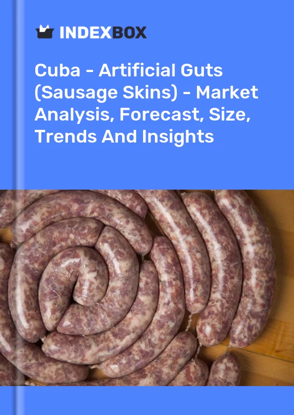 Report Cuba - Artificial Guts (Sausage Skins) - Market Analysis, Forecast, Size, Trends and Insights for 499$