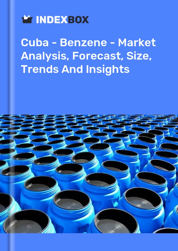 Report Cuba - Benzene - Market Analysis, Forecast, Size, Trends and Insights for 499$
