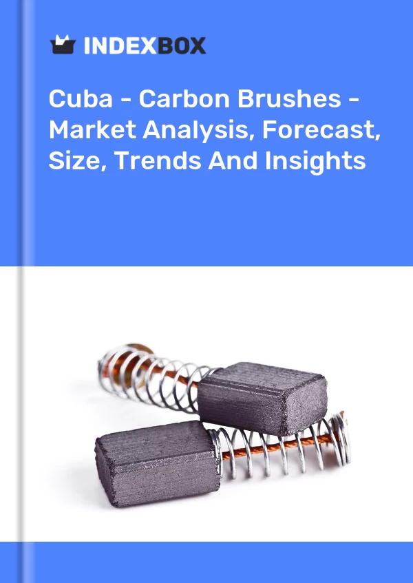 Report Cuba - Carbon Brushes - Market Analysis, Forecast, Size, Trends and Insights for 499$