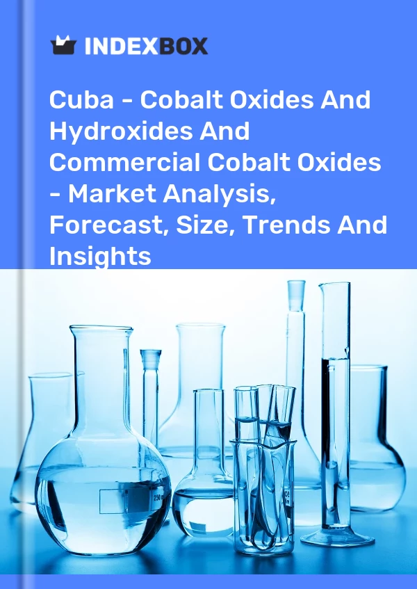 Report Cuba - Cobalt Oxides and Hydroxides and Commercial Cobalt Oxides - Market Analysis, Forecast, Size, Trends and Insights for 499$
