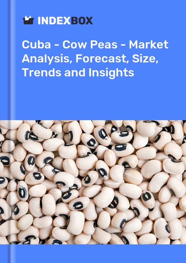 Report Cuba - Cow Peas - Market Analysis, Forecast, Size, Trends and Insights for 499$