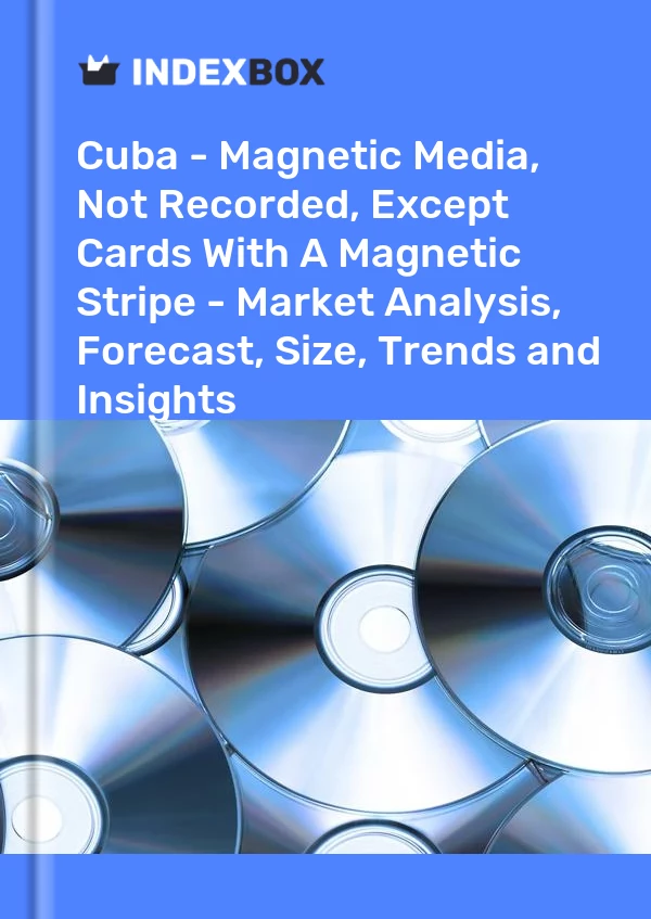 Report Cuba - Magnetic Media, not Recorded, Except Cards With A Magnetic Stripe - Market Analysis, Forecast, Size, Trends and Insights for 499$