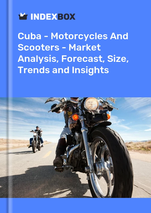 Report Cuba - Motorcycles and Scooters - Market Analysis, Forecast, Size, Trends and Insights for 499$