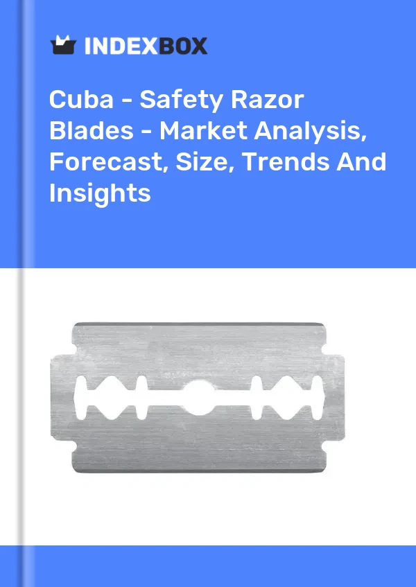 Report Cuba - Safety Razor Blades - Market Analysis, Forecast, Size, Trends and Insights for 499$