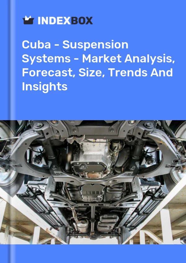 Report Cuba - Suspension Systems - Market Analysis, Forecast, Size, Trends and Insights for 499$