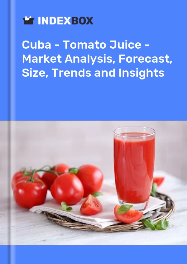 Report Cuba - Tomato Juice - Market Analysis, Forecast, Size, Trends and Insights for 499$