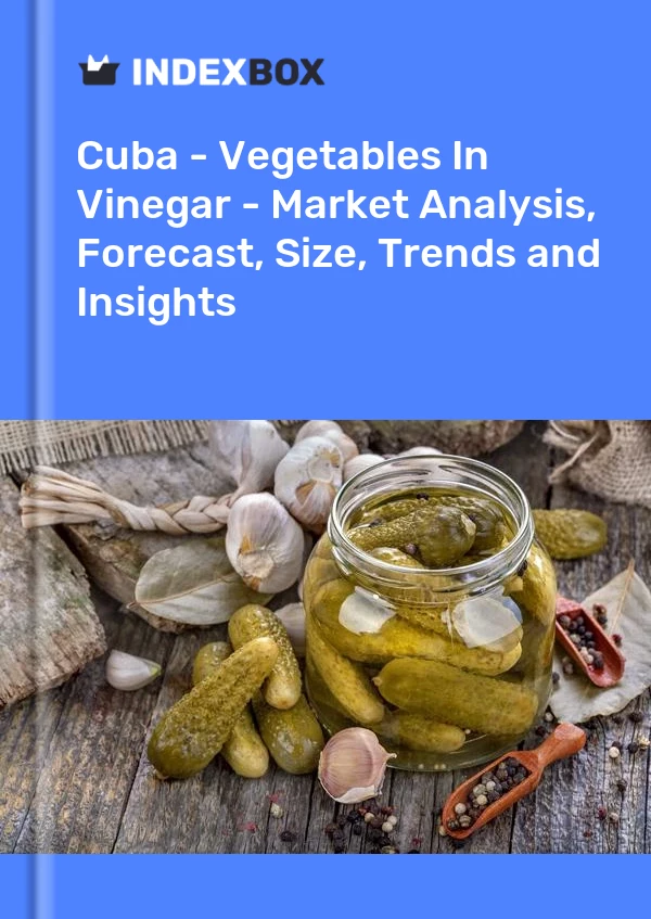 Report Cuba - Vegetables in Vinegar - Market Analysis, Forecast, Size, Trends and Insights for 499$