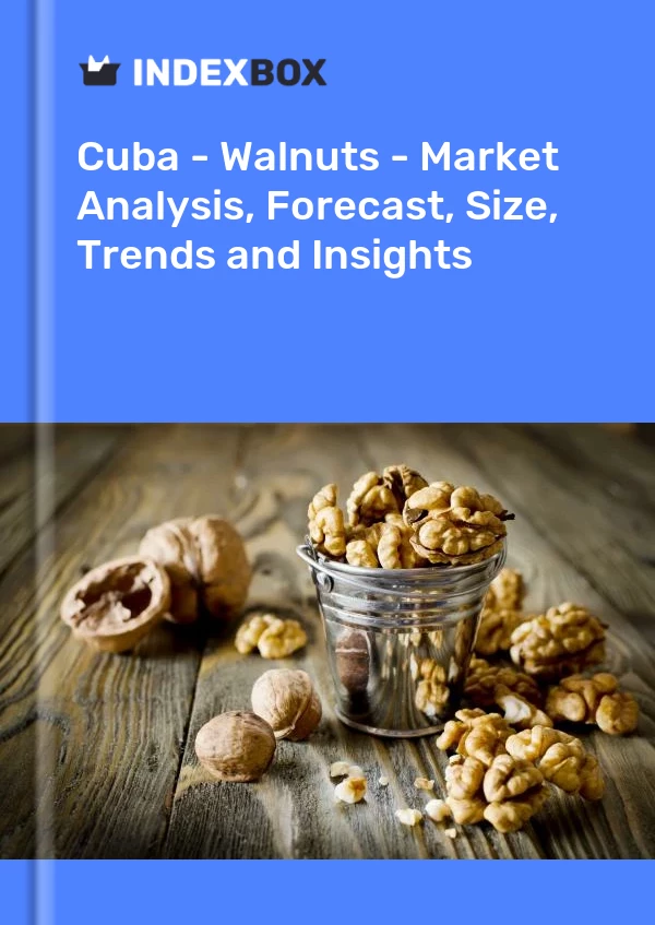 Report Cuba - Walnuts - Market Analysis, Forecast, Size, Trends and Insights for 499$