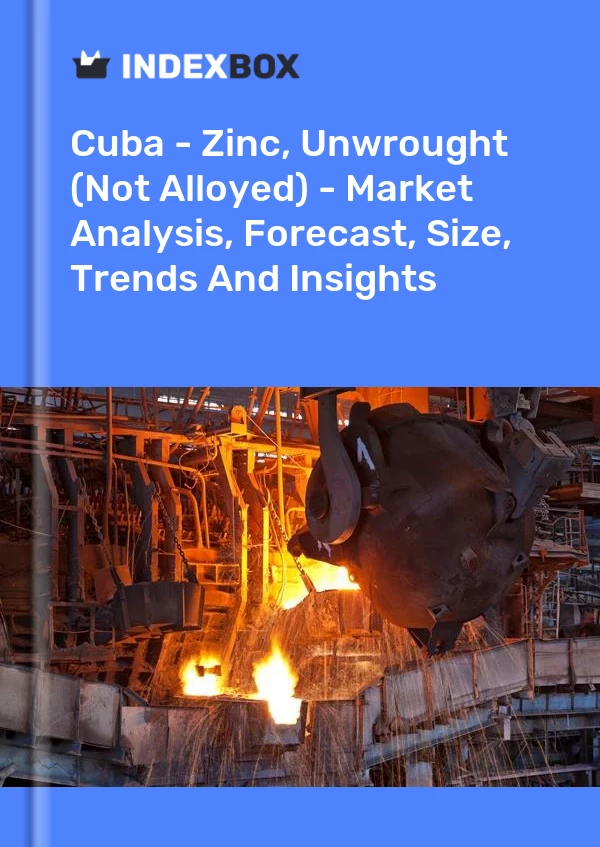 Report Cuba - Zinc, Unwrought (Not Alloyed) - Market Analysis, Forecast, Size, Trends and Insights for 499$