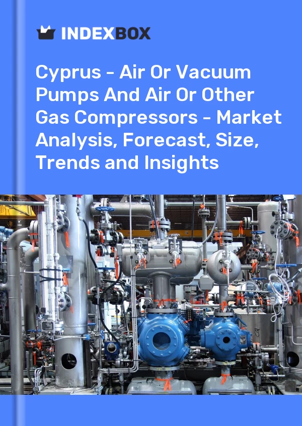 Report Cyprus - Air or Vacuum Pumps and Air or Other Gas Compressors - Market Analysis, Forecast, Size, Trends and Insights for 499$