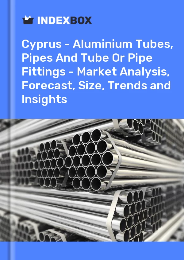 Report Cyprus - Aluminium Tubes, Pipes and Tube or Pipe Fittings - Market Analysis, Forecast, Size, Trends and Insights for 499$
