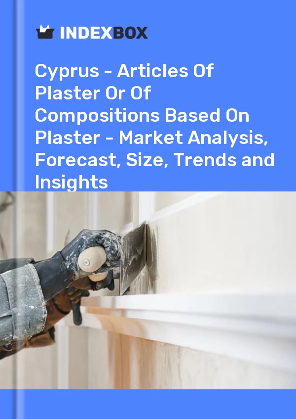 Report Cyprus - Articles of Plaster or of Compositions Based on Plaster - Market Analysis, Forecast, Size, Trends and Insights for 499$