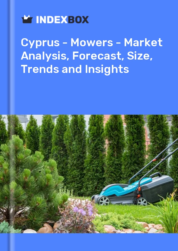 Report Cyprus - Mowers - Market Analysis, Forecast, Size, Trends and Insights for 499$