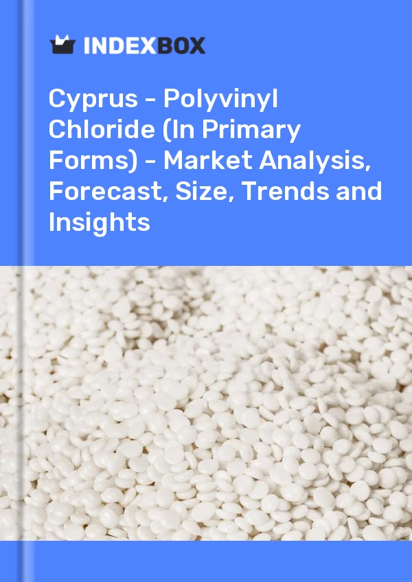Report Cyprus - Polyvinyl Chloride (In Primary Forms) - Market Analysis, Forecast, Size, Trends and Insights for 499$
