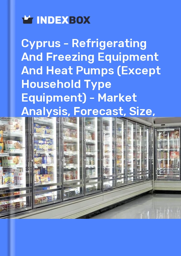 Report Cyprus - Refrigerating and Freezing Equipment and Heat Pumps (Except Household Type Equipment) - Market Analysis, Forecast, Size, Trends and Insights for 499$