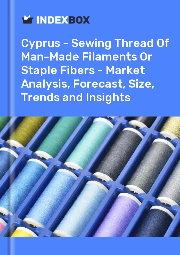 Report Cyprus - Sewing Thread of Man-Made Filaments or Staple Fibers - Market Analysis, Forecast, Size, Trends and Insights for 499$