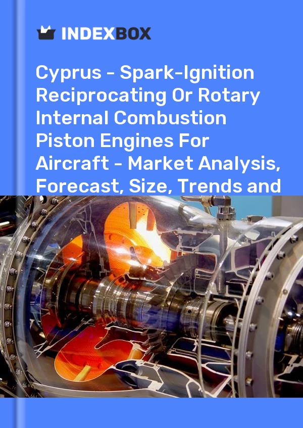 Report Cyprus - Spark-Ignition Reciprocating or Rotary Internal Combustion Piston Engines for Aircraft - Market Analysis, Forecast, Size, Trends and Insights for 499$