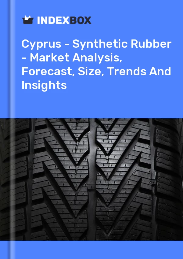 Report Cyprus - Synthetic Rubber - Market Analysis, Forecast, Size, Trends and Insights for 499$
