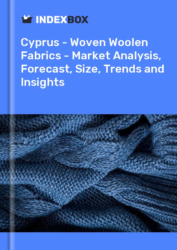 Report Cyprus - Woven Woolen Fabrics - Market Analysis, Forecast, Size, Trends and Insights for 499$