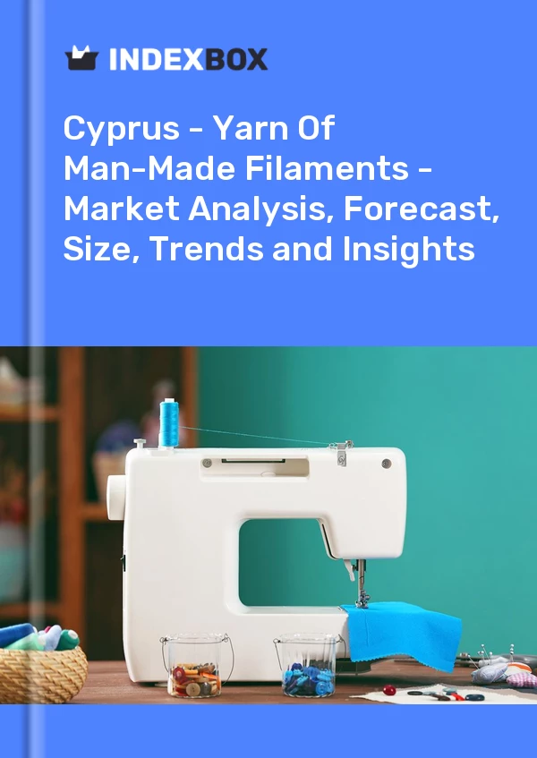 Report Cyprus - Yarn of Man-Made Filaments - Market Analysis, Forecast, Size, Trends and Insights for 499$