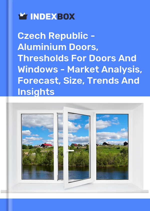 Report Czech Republic - Aluminium Doors, Thresholds for Doors and Windows - Market Analysis, Forecast, Size, Trends and Insights for 499$