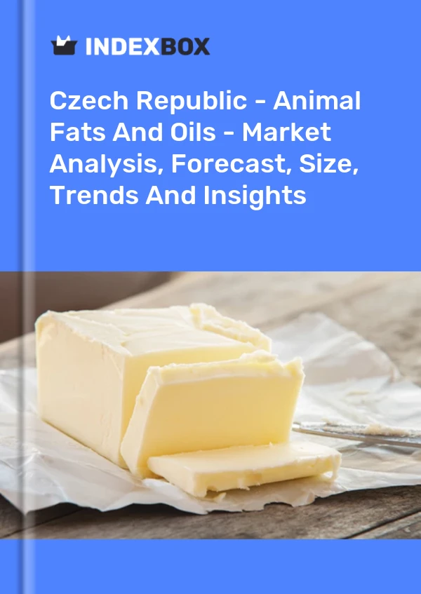 Czech Republic - Animal Fats And Oils - Market Analysis, Forecast, Size, Trends And Insights