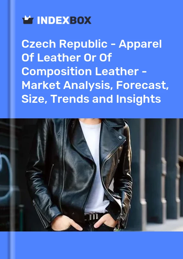 Report Czech Republic - Apparel of Leather or of Composition Leather - Market Analysis, Forecast, Size, Trends and Insights for 499$