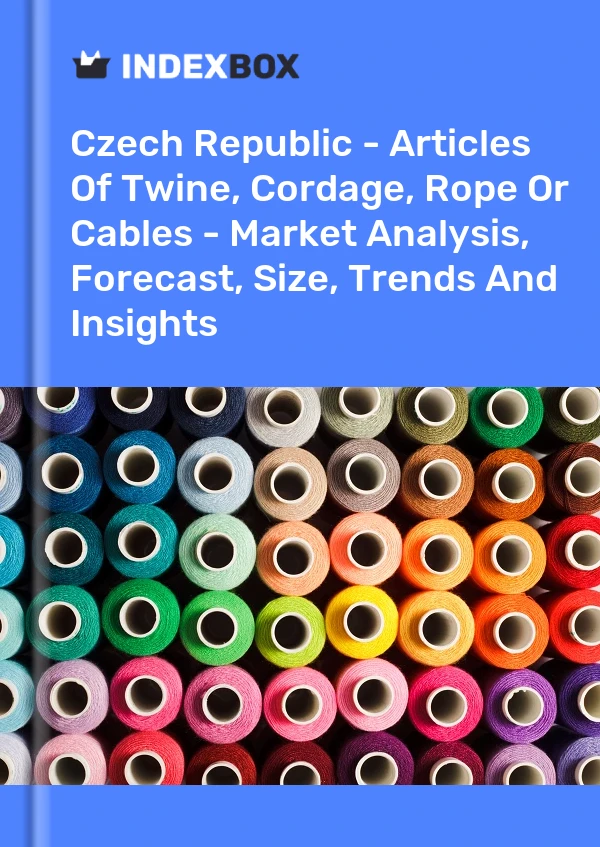 Report Czech Republic - Articles of Twine, Cordage, Rope or Cables - Market Analysis, Forecast, Size, Trends and Insights for 499$