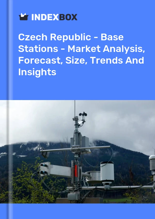 Czech Republic - Base Stations - Market Analysis, Forecast, Size, Trends And Insights