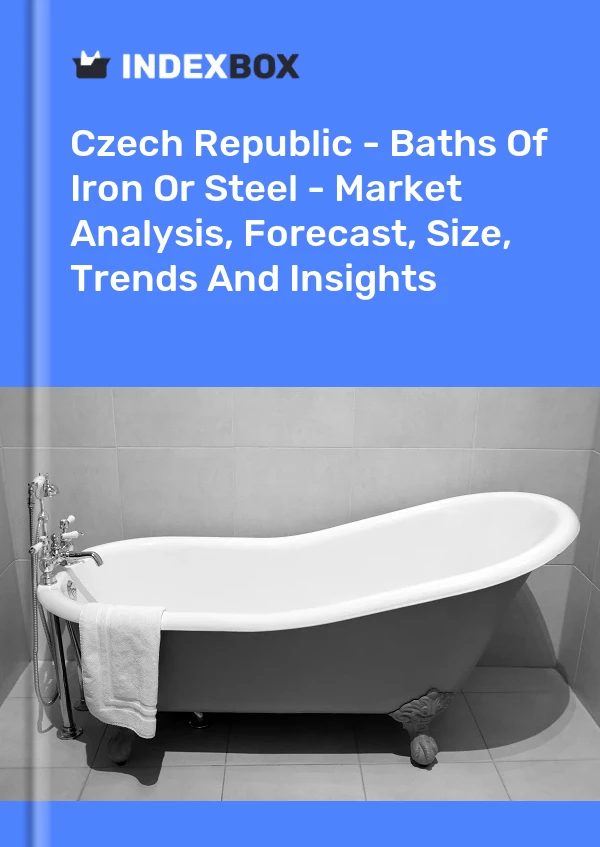 Czech Republic - Baths Of Iron Or Steel - Market Analysis, Forecast, Size, Trends And Insights