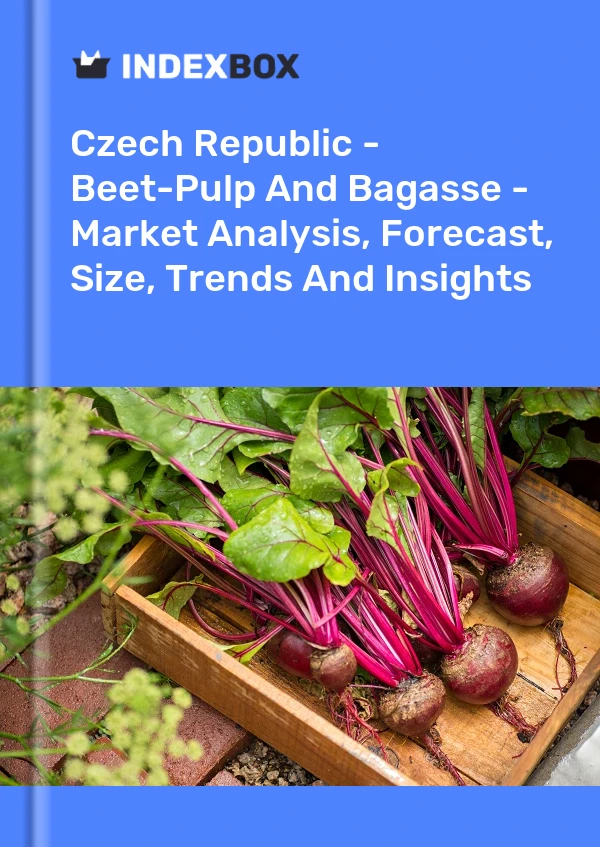 Czech Republic - Beet-Pulp And Bagasse - Market Analysis, Forecast, Size, Trends And Insights