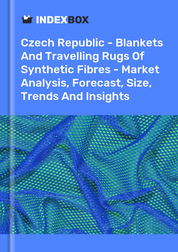Report Czech Republic - Blankets and Travelling Rugs of Synthetic Fibres - Market Analysis, Forecast, Size, Trends and Insights for 499$