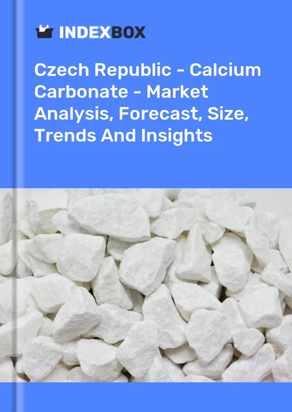 Czech Republic - Calcium Carbonate - Market Analysis, Forecast, Size, Trends And Insights