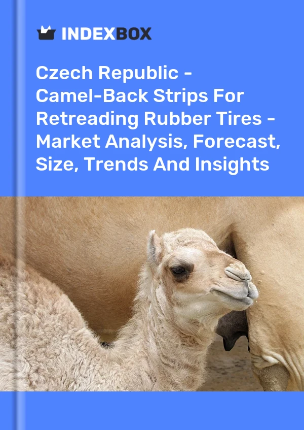 Czech Republic - Camel-Back Strips For Retreading Rubber Tires - Market Analysis, Forecast, Size, Trends And Insights