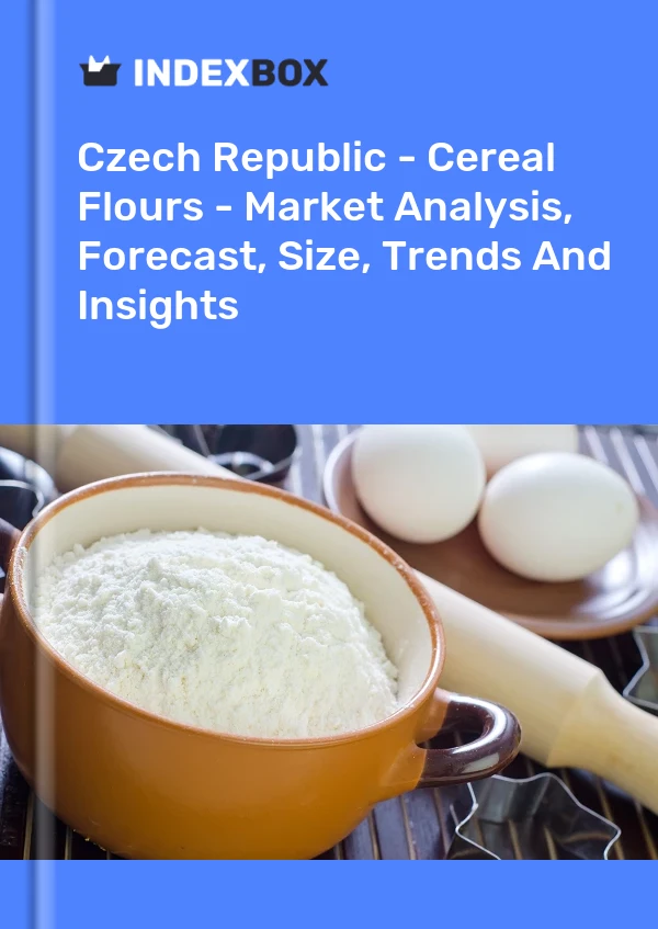 Report Czech Republic - Cereal Flours - Market Analysis, Forecast, Size, Trends and Insights for 499$