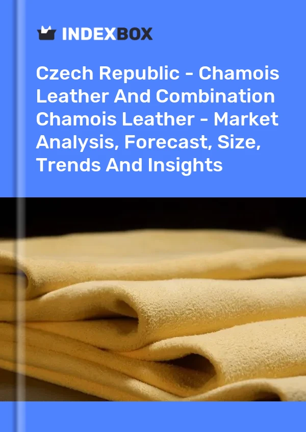 Czech Republic - Chamois Leather And Combination Chamois Leather - Market Analysis, Forecast, Size, Trends And Insights