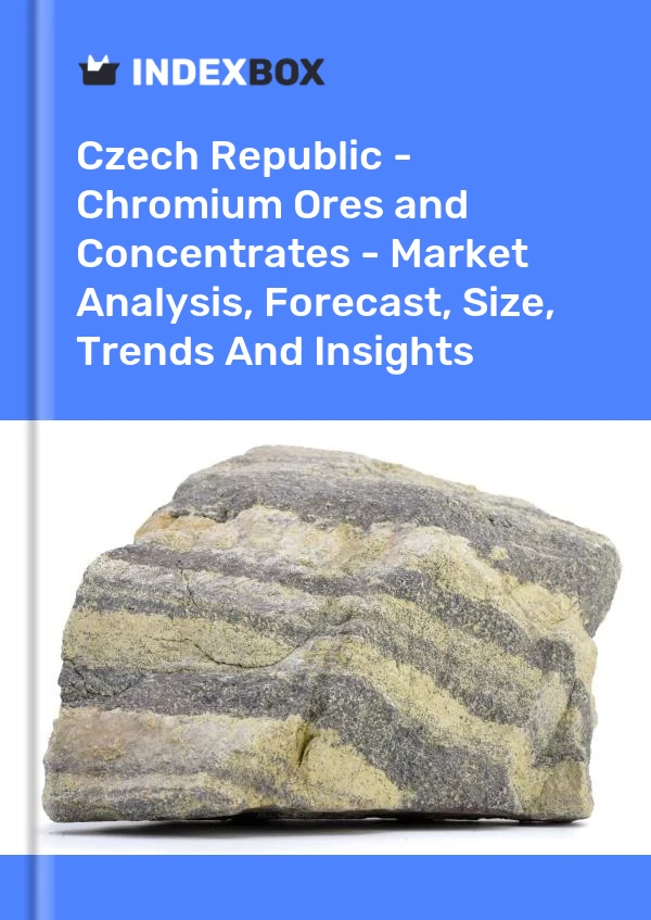 Report Czech Republic - Chromium Ores and Concentrates - Market Analysis, Forecast, Size, Trends and Insights for 499$