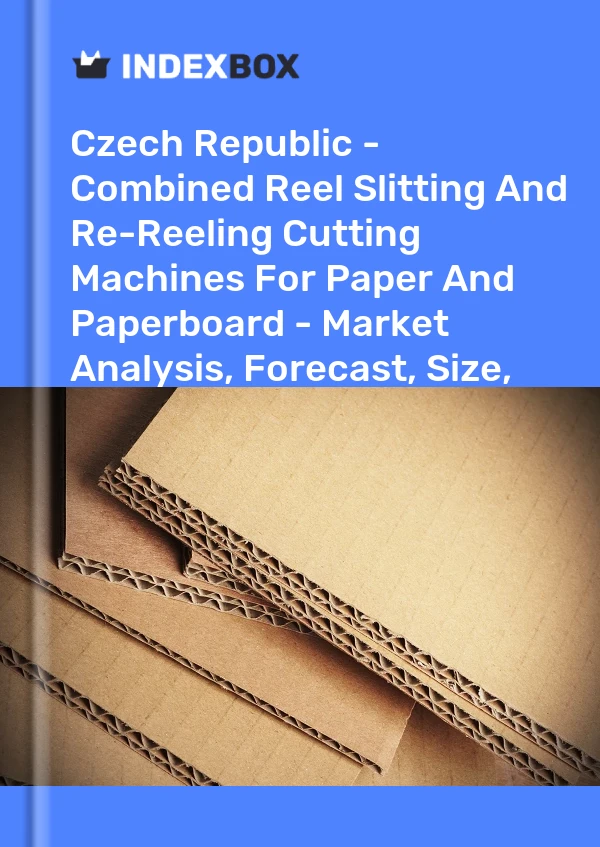 Czech Republic - Combined Reel Slitting And Re-Reeling Cutting Machines For Paper And Paperboard - Market Analysis, Forecast, Size, Trends And Insights
