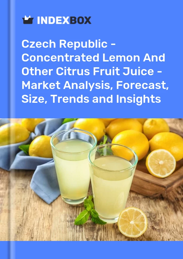 Czech Republic - Concentrated Lemon And Other Citrus Fruit Juice - Market Analysis, Forecast, Size, Trends and Insights